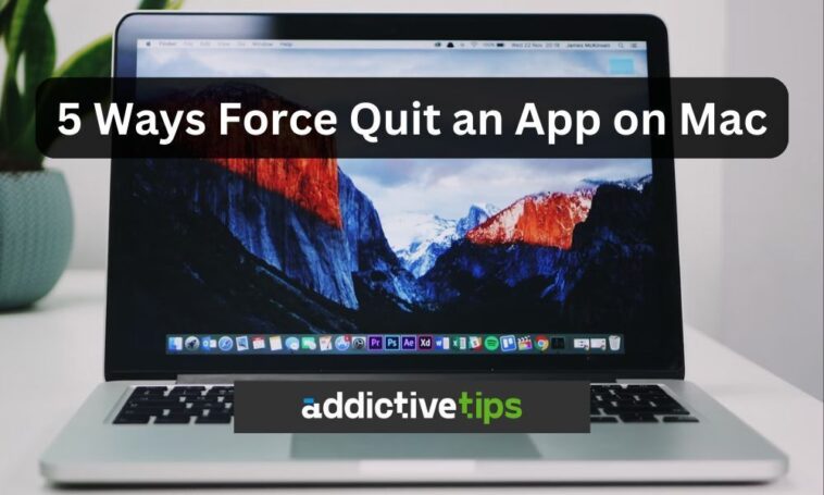 5 façons de forcer la fermeture d'une application sur Mac